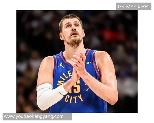 深度解析约基奇近期表现与未来职业发展趋势预测